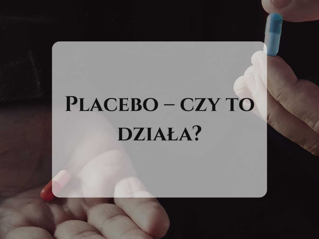 Placebo-czy-to-działa-bogaty-z-natury