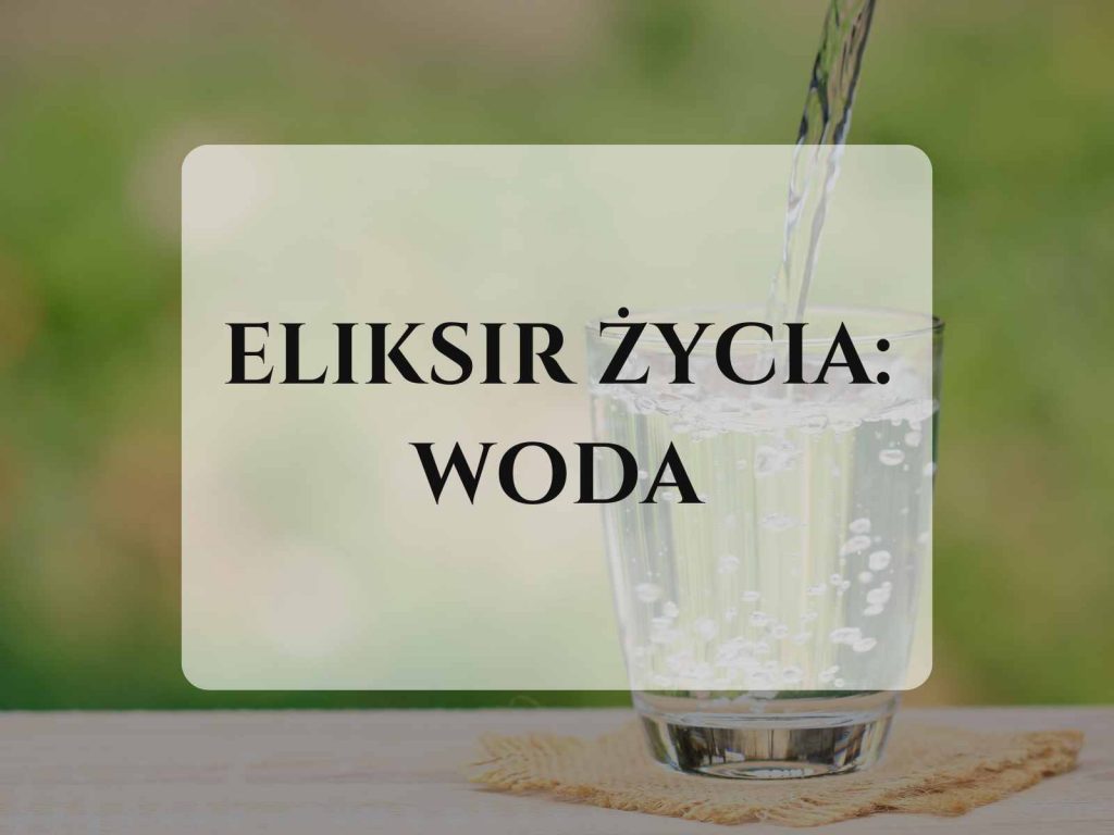 ELIKSIR-ŻYCIA-WODA-bogaty-z-natury